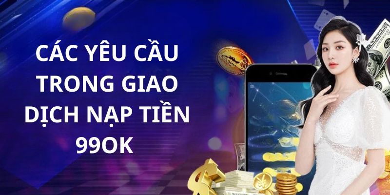 Đa dạng cách thức là ưu điểm của giao dịch nạp/rút 99OK 