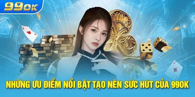 Lý do chọn chọn 99OK đăng nhập giải trí