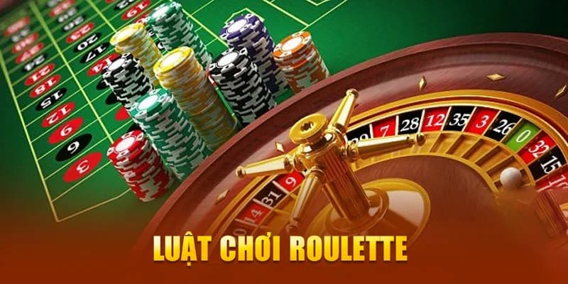 Luật chơi Roulette dễ hiểu, dễ nhớ 